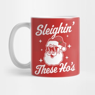 Sleighin' These Ho's Funny Santa Claus Xmas Ugly Christmas Mug